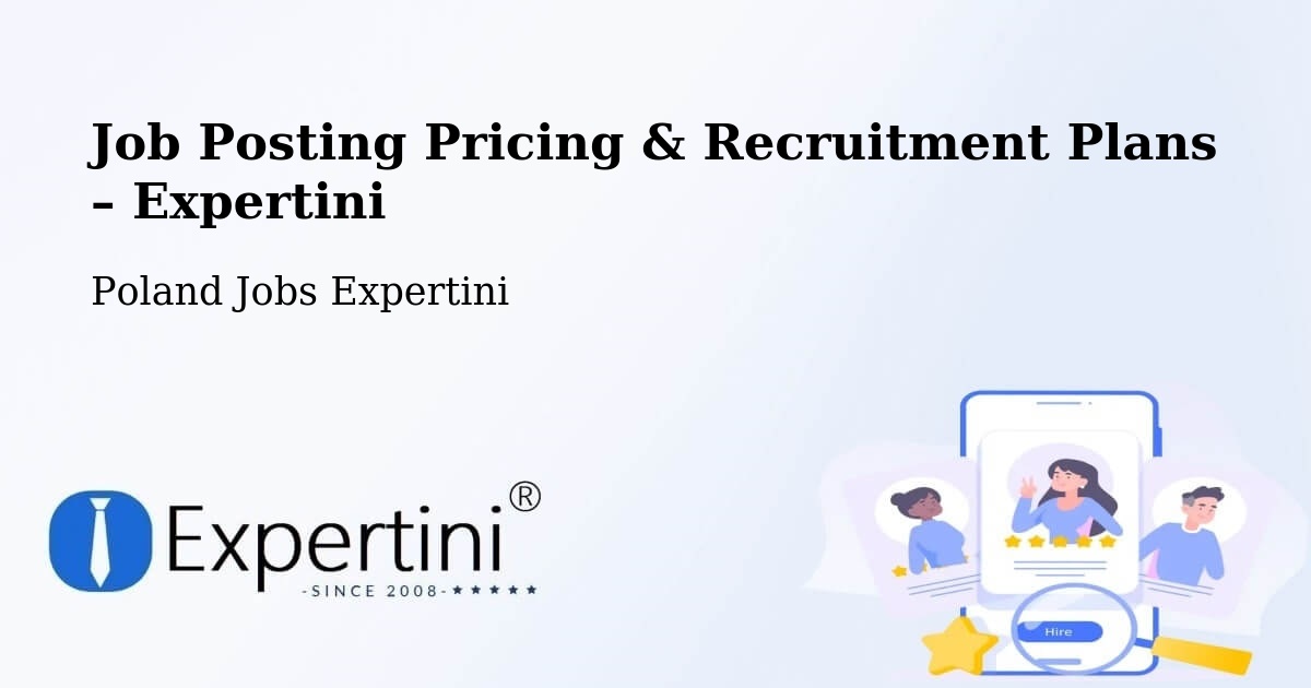 Job Posting Pricing & Recruitment Plans – Chełm Śląski - Chełm Śląski, Poland Jobs Expertini